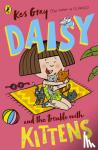 Gray, Kes - Daisy and the Trouble with Kittens