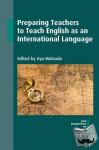 - Preparing Teachers to Teach English as an International Language