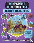 Rooney, Anne - STEM Challenge - Minecraft Theme Park (Independent & Unofficial) - Build Your Own Theme Park in Minecraft