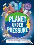 Dickmann, Nancy - Planet Under Pressure - How is globalisation changing the world?