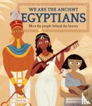 Long, David - We Are the Ancient Egyptians - Meet the People Behind the History