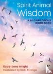 Katie-Jane Wright, Nikki Strange - Spirit Animal Wisdom Cards