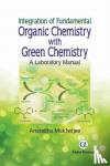 Anuradha Mukherjee - Integration of Fundamental Organic Chemistry with Green Chemistry