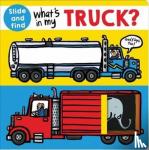 Priddy, Roger, Priddy Books - What's In My Truck?