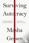 Gessen, Masha - Surviving Autocracy