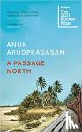 Arudpragasam, Anuk - A Passage North