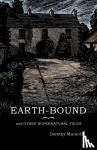 Macardle, Dorothy - Earth-Bound - and Other Supernatural Tales