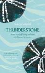 Campbell, Nancy - Thunderstone - A True Story of Losing One Home and Finding Another