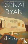 Ryan, Donal - All We Shall Know