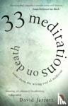 Jarrett, David - 33 Meditations on Death - Notes from the Wrong End of Medicine
