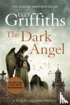 Griffiths, Elly - The Dark Angel - The Sunday Times Bestseller
