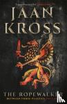 Kross, Jaan - The Ropewalker - Between Three Plagues Volume I