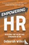 Wilkes, Deborah - Empowering HR - Building the Value and Strength of HR