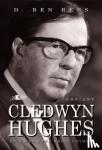 Rees, D. Ben - Cofiant Cledwyn Hughes - Un o Wyr Mawr Mon a Chymru