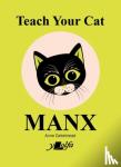 Cakebread, Anne - Teach Your Cat Manx