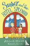 moore, alison - Sunny and the hotel splendid