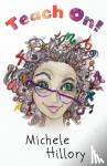 Hillory, Michele - Teach On!
