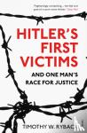 Ryback, Timothy W. - Hitler's First Victims - And One Man’s Race for Justice