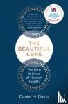 Davis, Daniel M - The Beautiful Cure - The New Science of Human Health
