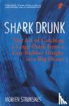 StrÃ¸ksnes, Morten - Shark Drunk - The Art of Catching a Large Shark from a Tiny Rubber Dinghy in a Big Ocean