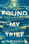 Fitzmaurice, Ruth - I Found My Tribe