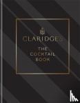 Claridge's - Claridge's – The Cocktail Book - More than 500 Recipes for Every Occasion