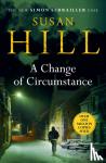 Hill, Susan - A Change of Circumstance - The new Simon Serrailler novel from the million-copy bestselling author