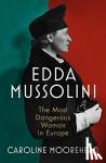 Moorehead, Caroline - Edda Mussolini