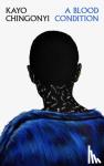 Chingonyi, Kayo - A Blood Condition