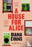 Evans, Diana - A House for Alice - From the Women’s Prize shortlisted author of Ordinary People