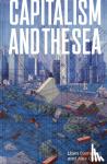Campling, Liam, Colas, Alejandro - Capitalism and the Sea