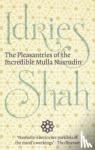 Shah, Idries - The Pleasantries of the Incredible Mulla Nasrudin