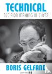 Gelfand, Boris - Technical Decision Making in Chess