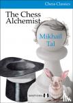 Tal, Mikhail - The Chess Alchemist