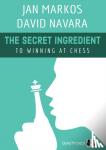 Markos, Jan, Navara, David - The Secret Ingredient - To Winning at Chess