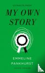 Pankhurst, Emmeline - Pankhurst, E: My Own Story (Vintage Feminism Short Edition)