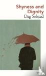 Solstad, Dag - Shyness and Dignity