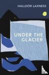 Laxness, Halldor - Under the Glacier