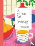 Smith, Jessica - 15-minute Art Drawing - Learn How to Draw, Colour and Shade
