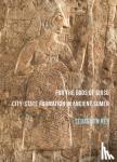 Sebastien Rey - For the Gods of Girsu: City-State Formation in Ancient Sumer - City-State Formation in Ancient Sumer
