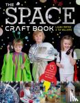 Minter, Laura, Williams, Tia - The Space Craft Book - 15 Things an Astronaut Can't Do Without!