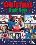 Minter, Laura, Williams, Tia - Christmas Craft Book - 30 fun & festive projects to make with kids