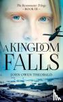 John Owen Theobald - A Kingdom Falls