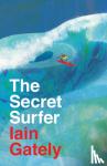 Gately, Iain - The Secret Surfer