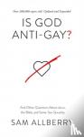 Allberry, Sam - Is God Anti-gay? - And Other Questions About Jesus, the Bible, and Same-Sex Sexuality