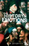 Boddice, Rob - The History of Emotions