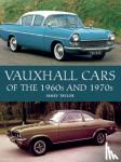 Taylor, James - Vauxhall Cars of the 1960s and 1970s