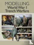 Belsey, Andy - Modelling World War 1 Trench Warfare