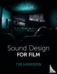 Harrison, Tim - Sound Design for Film