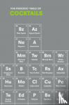 Stokes, Emma - The Periodic Table of COCKTAILS